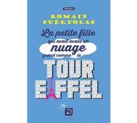 La petite fille qui avait avalé un nuage grand comme la Tour Eiffel Romain Puértolas (Auteur)