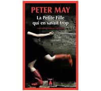 Peter May – La Petite Fille qui en savait trop – Roman – Poche