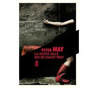 La petite fille qui en savait trop - Peter May - Rouergue - broché - Roman