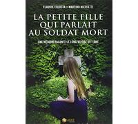La petite fille qui parlait au soldat mort : Une médium raconte le long voyage de l'âme