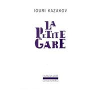 Iouri Kazakov – La petite gare et autres nouvelles – Gallimard – broché