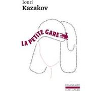 Iouri Kazakov – La petite gare et autres nouvelles – Gallimard – broché