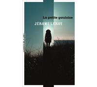 La petite gauloise - Jérôme Leroy - Manufacture De Livres - broché - Roman