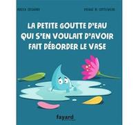 La petite goutte d'eau qui s'en voulait d'avoir fait déborder le vase
