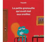 La petite grenouille qui avait mal aux oreilles
