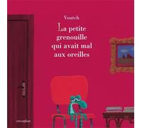 La petite grenouille qui avait mal aux oreilles
