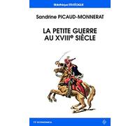 Petite guerre au xviiie siecle (la)