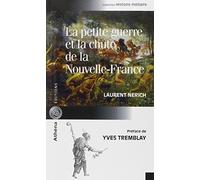 La petite guerre et la chute de la Nouvelle-France