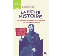 La Petite Histoire: 20 moments méconnus mais décisifs de l'histoire du monde
