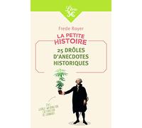 La Petite Histoire : 25 drôles d'anecdotes historiques