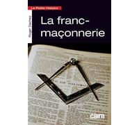 La petite histoire de la franc-maçonnerie - Roger Dachez - Editions Cairn - broché - Essai