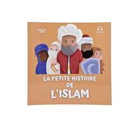 LA PETITE HISTOIRE DE L'ISLAM