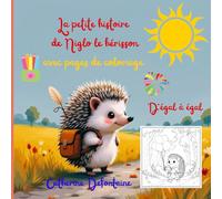 La petite histoire de Niglo le hérisson avec pages de coloriage: D'égal à égal