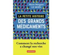 La petite histoire des grands médicaments Marie-Morgane Le Moel (Auteur)