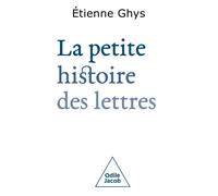 La Petite Histoire des lettres - Etienne Ghys - Odile Jacob - broché - Essai
