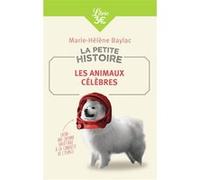 La Petite Histoire : Les animaux célèbres Marie-Hélène Baylac (Auteur)