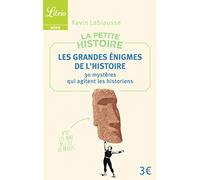 La Petite Histoire : Les Grandes Énigmes de l'Histoire: 30 mystères qui agitent les historiens