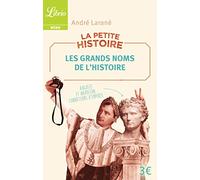 La Petite Histoire - Les Grands Noms De L'histoire - 100 Personnalités Historiques
