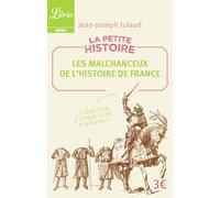 La Petite Histoire : Les Malchanceux de l'Histoire de France