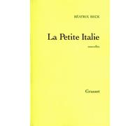 La petite Italie - Béatrix Beck - Grasset - broché - Nouvelles