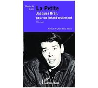 La Petite - Jacques Brel, Pour Un Instant Seulement - Roman