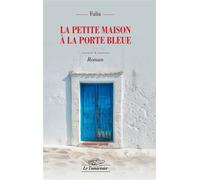 La petite maison à la porte bleue - Falia - Le Tamarinier - broché - Roman