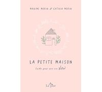 La petite maison - Guide pour une vie slow: Guide pour une vie slow