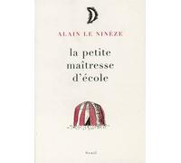 La Petite Maîtresse d'école - Alain Le Nineze - Seuil - broché - Roman