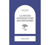 La Petite Manufacture des épitaphes - Didier de Calan - Du Palio - broché - Essai