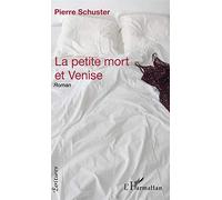 La petite mort et Venise: Roman