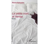 La petite mort et Venise – Roman – L'Harmattan