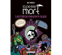 La Petite Mort - Les héros meurent aussi