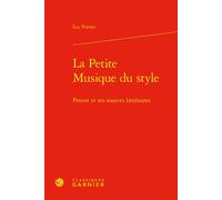 La Petite Musique du style Proust et ses sources littéraires - Luc Fraisse - Classiques Garnier - relié - Essai