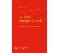 La Petite Musique du style Proust et ses sources littéraires - Luc Fraisse - Classiques Garnier - relié - Essai