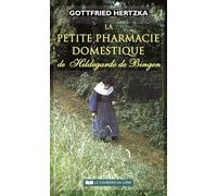 La petite pharmacie domestique de Hildegarde de Bingen