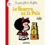 La Petite philo de Mafalda - La guerre et la paix