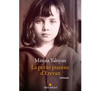 La Petite Pianiste d'Erevan - Marina Yaloyan - Albin Michel - broché - Roman