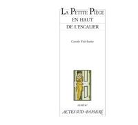 Carole Fréchette – La Petite Pièce en haut de l'escalier – Broché