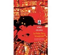 La Petite Pièce hexagonale Yoko Ogawa (Auteur), Rose-Marie Makino-Fayolle (Traduction)