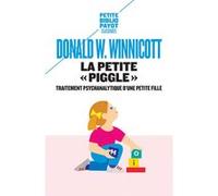 La petite "Piggle" Donald Woods Winnicott (Auteur), Jeannine Kalmanovitch (Traduction)