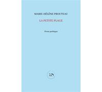 La Petite plage, Suivi de Brest, rivage de l’ailleurs - Marie-Hélène Prouteau - La Part Commune - broché - Poésie