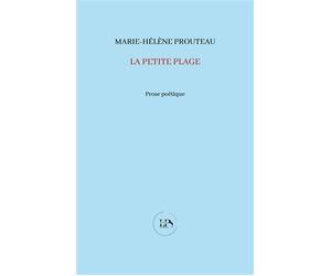 La Petite plage, Suivi de Brest, rivage de l’ailleurs - Marie-Hélène Prouteau - La Part Commune - broché - Poésie