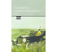 Gabrielle Roy – La Petite poule d'eau – Poche – Boreal