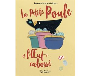 La Petite Poule et l'Œuf cabossé - Roxane Marie Galliez - Jouvence - cartonné - Album jeunesse