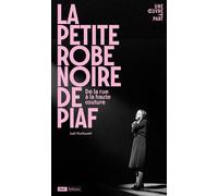 La petite robe noire de Piaf - De la rue à la haute couture - Joël Huthwohl - Bibliothèque Nationale De France - broché - Monographie
