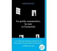La Petite Romancière, la star et l'assassin Caroline Solé (Auteur)