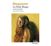 Guy de Maupassant – La Petite Roque et autres nouvelles – André Fermigier (éd.) – Gallimard