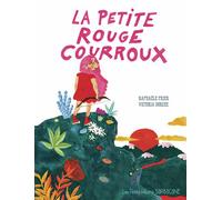 La petite rouge courroux - Raphaële Frier - Sarbacane - broché - Album jeunesse