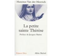 Maxence Van Der Meersch – La Petite Sainte Thérèse – Préface de Jacques Maître