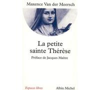 Maxence Van Der Meersch – La Petite Sainte Thérèse – Préface de Jacques Maître